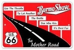 Example of a "Burma Shave" sign. 